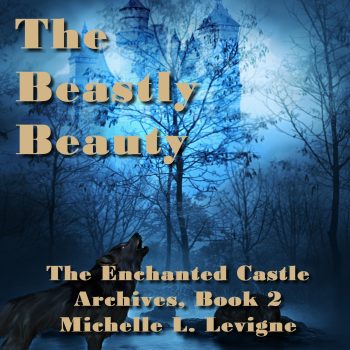 The Beastly Beauty: The Enchanted Castle Archives, Book 2 - audiobook
