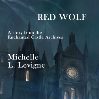 Red Wolf: Enchanted Castle Archives short story - audiobook