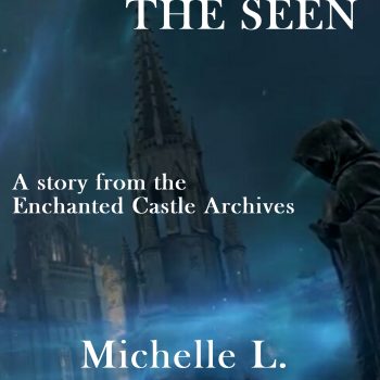 To Unsee the Seen: Enchanted Castle Archives short story